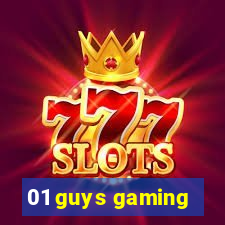 01 guys gaming